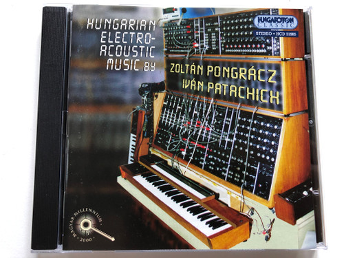 Hungarian Electroacoustic Music By Zoltán Pongrácz & Iván Patachich / Hungaroton Classic Audio CD 2001 Stereo / HCD 31985