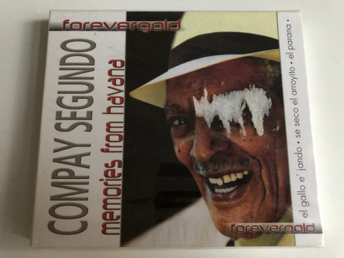 Compay Segundo - Memories From Havana / El Gallo E' Jando; Se Seco El Arroyito; El Parana / Forevergold / Luxury Multimedia Audio CD 2005 / 2701432