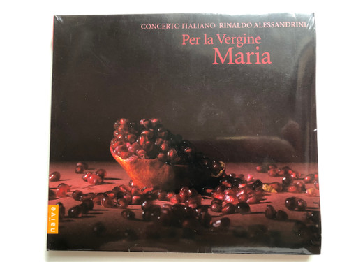 Concerto Italiano, Rinaldo Alessandrini – Per La Vergine Maria / Naïve Audio CD 2011 / OP 30505