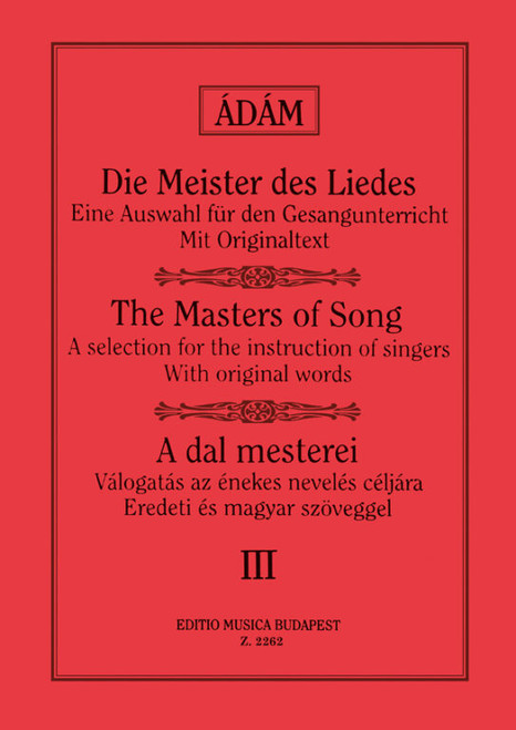 THE MASTERS OF SONG 3 / Works of Brahms, Cornelius, Franz, Schumann, Grieg, Balakirev, Borodin, Dargomyzhsky, Kjui, Rimsky-Korsakov for All Species of V / Editio Musica Budapest Zeneműkiadó / 1994