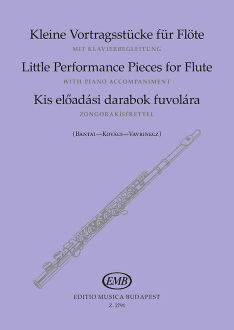 Small Performance Pieces for Flute with piano accompaniment / Edited by Bántai Vilmos, Kovács Imre, Vavrinecz Béla / Editio Musica Budapest Zeneműkiadó / 1959 / Kis előadási darabok fuvolára zongorakísérettel / Közreadta Bántai Vilmos, Kovács Imre, Vavrinecz Béla