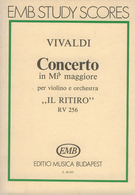 Vivaldi, Antonio: Concerto in mi bemolle maggiore 'II ritiro' / per violino e orchestra d'archi e cembalo , RV. 256 / pocket score / Edited by Szabolcsi Bence, Ephrikian, A. / Editio Musica Budapest Zeneműkiadó / 1982 / Közreadta Szabolcsi Bence / Szerkesztette Ephrikian, A. 