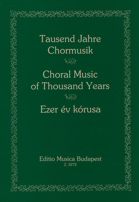 THOUSAND YEARS OF CHORAL MUSIC / Edited by Forrai Miklós / Editio Musica Budapest Zeneműkiadó / 1977 / EZER ÉV KÓRUSA / Szerkesztette Forrai Miklós
