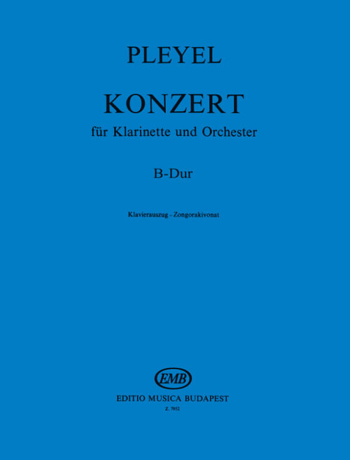 Pleyel, Ignaz Josef: Konzert für Klarinette B-dúr / piano score / Edited by Balassa György / Piano score and Cadenza by Nagy Olivér / Editio Musica Budapest Zeneműkiadó / 1977 / Közreadta Balassa György / A zongorakivonatot és a kadenciákat készítette Nagy Olivér 