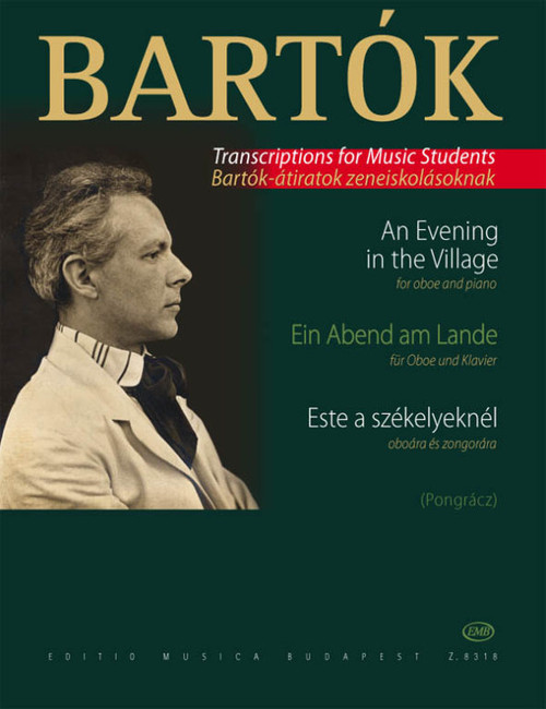 Bartók Béla: An Evening in the Village / for oboe and piano / Transcribed by Pongrácz Péter / Editio Musica Budapest Zeneműkiadó / 1981 / Bartók Béla: Este a székelyeknél / Átírta Pongrácz Péter 