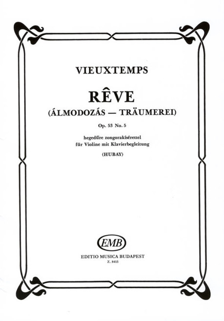 Vieuxtemps, Henry: Reve / Performance marks, fingering by Hubay Jenő / Editio Musica Budapest Zeneműkiadó / 1977 / Előadási jelekkel és ujjrenddel ellátta Hubay Jenő 