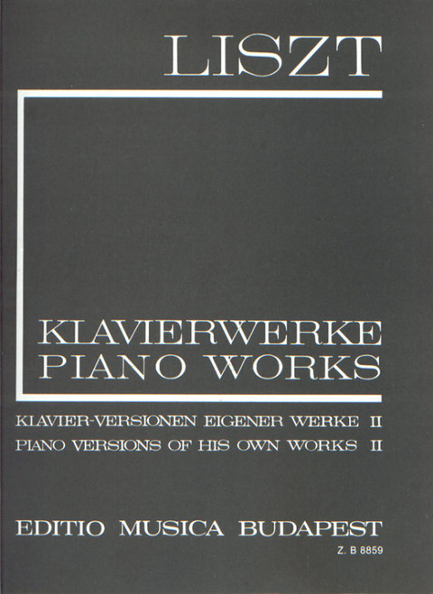 Liszt Ferenc: Piano Versions of His Own Works II / Edited by Sulyok Imre, Mező Imre / Editio Musica Budapest Zeneműkiadó / 1982 /Közreadta Sulyok Imre, Mező Imre 