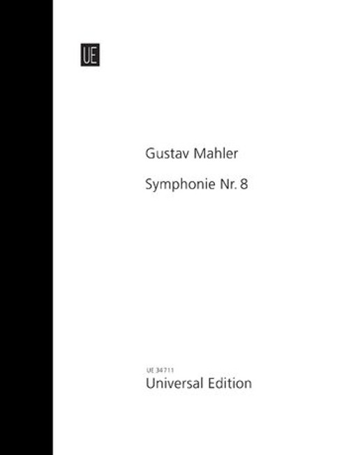 Mahler, Gustav: Symphonie Nr. 8 / for 3 sopranos, 2 altos, tenor, baritone, bass, boy's choir ad. Lib., choir ssaattbb and large orchestra / Edited by Fuessl, Karl Heinz / Universal Edition / Szerkesztette Fuessl, Karl Heinz 