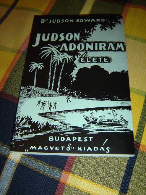 The Life of Adoniram Judson in Hungarian Language / Judson Adoniram Elete