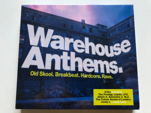 Warehouse Anthems / Old Skool. Breakbeat. Hardcore. Rave. / 3CDs featuring The Prodigy, Liquid, LFO, Altern 8, Awesome 3, SL2, The Future Sound of London, Johnny L + many more / Sony Music 3x Audio CD 2014 / 88843021712