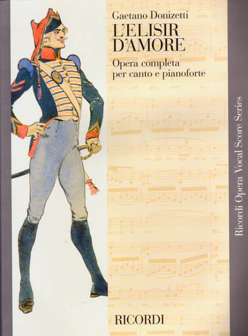 Donizetti, Gaetano: L'elisir D'amore / Opera completa per canto e pianoforte piano score / Italian 