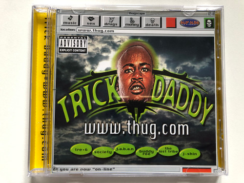 Trick Daddy – www.thug.com / Tre+6; Society; J.A.B.A.N.; Buddy Roe; The Lost Tribe; J-shin / Slip-N-Slide Records Audio CD 1998 / 7567-83187-2