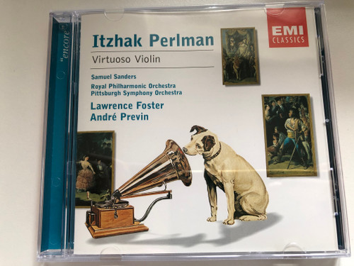 Itzhak Perlman – Virtuoso Violin / Samuel Sanders, Royal Philharmonic Orchestra, Pittsburgh Symphony Orchestra, Lawrence Foster, André Previn / Encore / EMI Classics Audio CD 2001 Stereo / 724357459921