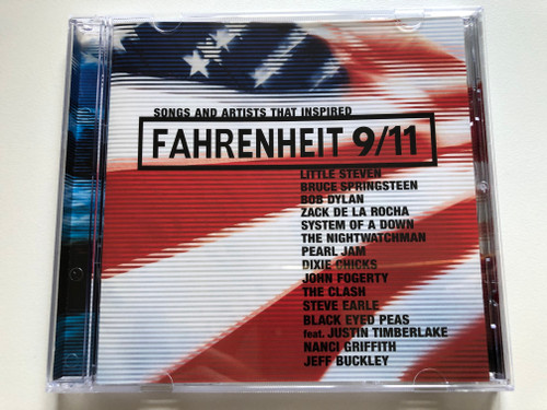 Songs And Artists That Inspired Fahrenheit 9/11 / Little Steven; Bruce Springsteen; Bob Dylan; Zack De La Rocha; System Of A Down; The Nightwatchman; Pearl Jam; Dixie Chicks; John Fogerty; The Clash; Steve Earle / Epic Audio CD 2004 / EPC 518700 2