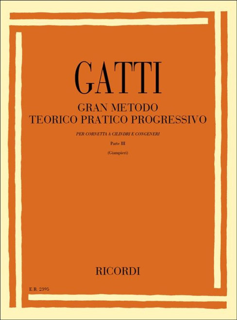 Gatti, Domenico: GRAN METODO TEORICO PRATICO PROGRESSIVO / PER CORNETTA A CILINDRI E CONGENERI / Ricordi / 1984 