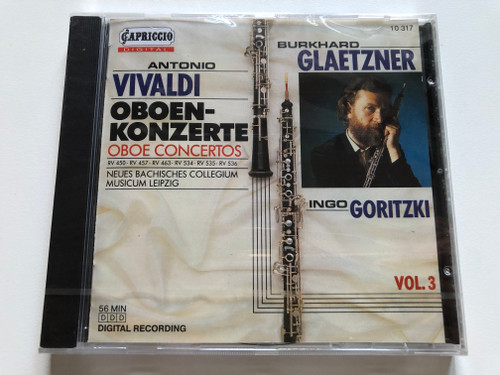 Antonio Vivaldi: Oboenkonzerte = Oboe Concertos - Vol. 3 - RV 450, RV 457, RV 463, RV 534, RV 535, RV 536 - Burkhard Glaetzner, Ingo Goritzki, Neues Bachisches Collegium Musicum Leipzig / Capriccio Audio CD 1990 Stereo / 10 317