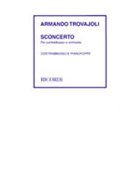 Trovajoli, Armando: SCONCERTO, PER CONTRABBASSO E ORCHESTRA / RIDUZIONE PER CONTRABBASSO E PIANOFORTE / Ricordi / 2002 