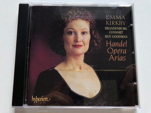 Emma Kirkby, Brandenburg Consort, Roy Goodman – Handel Opera Arias / Hyperion Audio CD / CDA66860