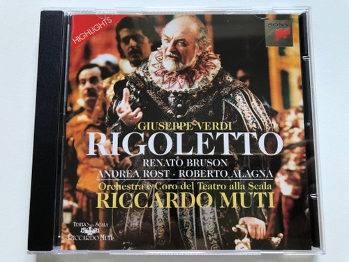 Giuseppe Verdi - Rigoletto (Highlights) / Renato Bruson, Andrea Rost, Roberto Alagna, Orchestra E Coro Del Teatro Alla Scala, Riccardo Muti / Sony Classical Audio CD 1995 / SK 61 966