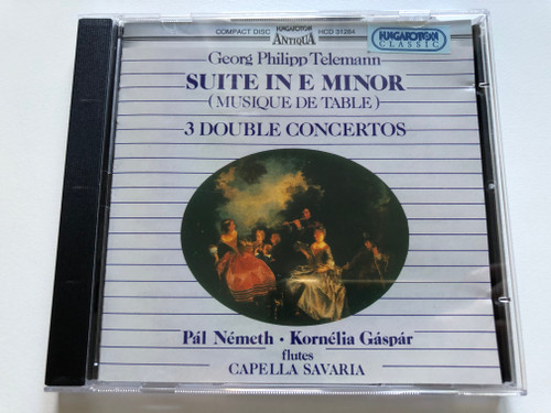 Georg Philipp Telemann - Suite In E Minor (Musique De Table) - 3 Double Concertos / Pál Németh, Kornélia Gáspár (flutes), Capella Savaria / Hungaroton Antiqua / Hungaroton Classic Audio CD 1995 Stereo / HCD 31287