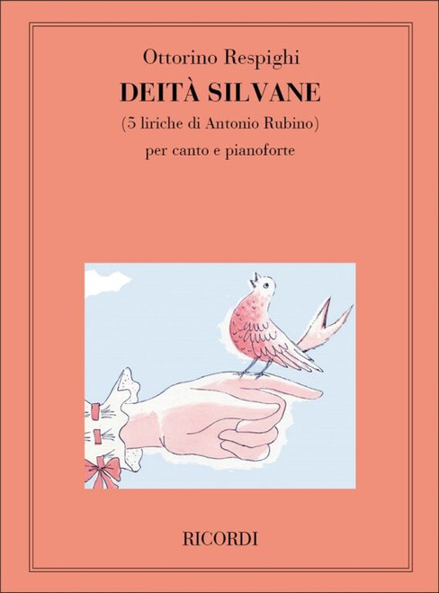 Respighi, Ottorino: DEITA SILVANE. 5 LIRICHE MUSICATE SU PAROLE DI ANTONIO RUB / INO / Ricordi / 1984