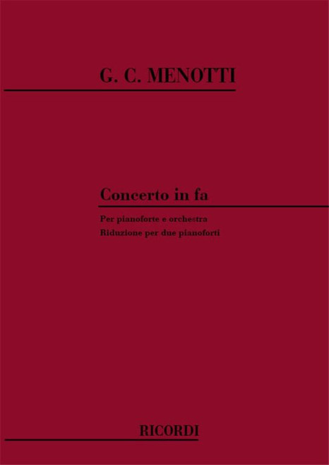 Menotti, Gian Carlo: CONCERTO IN FA, PER PIANOFORTE E ORCHESTRA / RIDUZIONE PER 2 PIANOFORTI / Ricordi / 1984