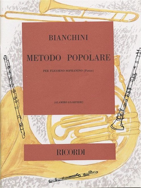 Bianchini, Guido: METODO POPOLARE PER FLICORNO SOPRANINO (PISTON) / RINNOVATO E RIORDINATO DA ALAMIRO GIAMPIERI / Ricordi / 1978