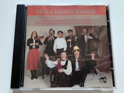 Méta & Kálmán Balogh – Gypsy Music From Hungarian Villages; Ungarische Zigeunermusik Vom Lande; Musique Tzigane Hongroise Des Campagnes / ARC Music Audio CD / EUCD 1073