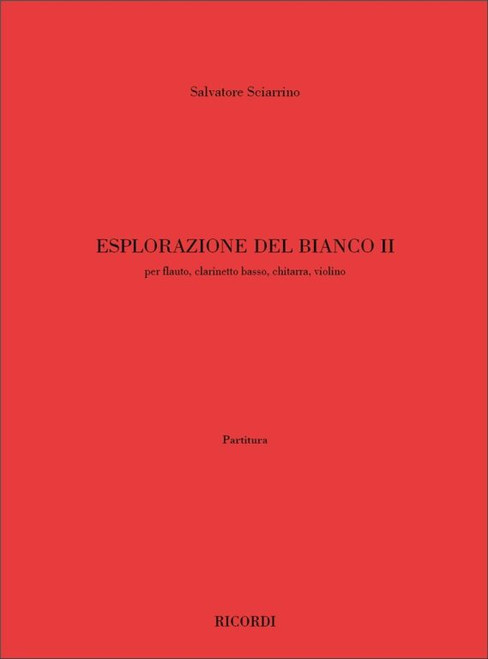 Sciarrino, Salvatore: ESPLORAZIONE DEL BIANCO II, PER FLAUTO, CLARINETTO BASSO / CHITARRA E VIOLINO / Ricordi / 2002