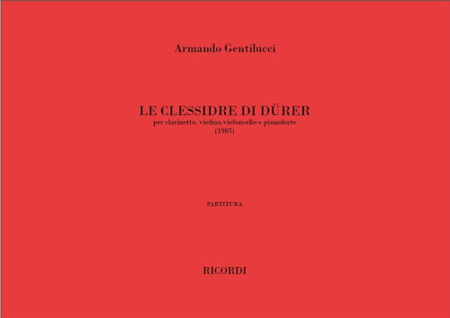Gentilucci, Armando: Le Clessidre di Durer / per clarinetto, violino,violoncello e pianoforte (1985) / score and parts / Ricordi