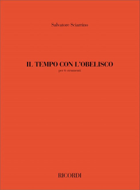 Sciarrino, Salvatore: IL TEMPO CON L'OBELISCO, PER SEI STRUMENTI / Ricordi / 2001