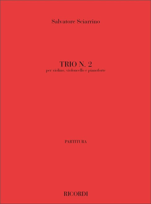 Sciarrino, Salvatore: TRIO N. 2, PER VIOLINO, VIOLONCELLO E PIANOFORTE / Ricordi / 2002