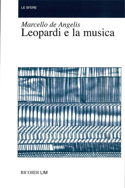 De Angelis, Marcello: LEOPARDI E LA MUSICA / Ricordi / 1987