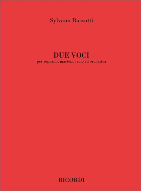 Bussotti, Sylvano: DUE VOCI, PER SOPRANO, MARTENOT SOLO ED ORCHESTRA / Ricordi / 2003