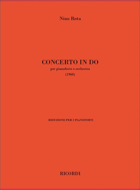 Rota, Nino: Concerto In Do. Per Pianoforte E Orchestra / Ricordi / 2014