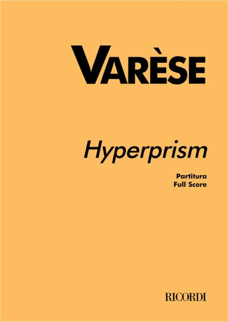 Varese, Edgard: Hyperprism / For 9 Wind Instruments And 9 Percussion Players / Ricordi / 2000