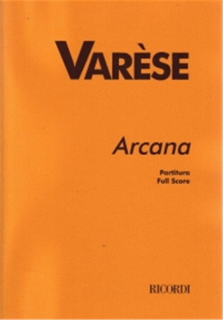 Varese, Edgard: ARCANA / PER ORCHESTRA / Ricordi