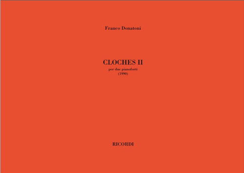 Donatoni, Franco: CLOCHES II, PER DUE PIANOFORTI (1990) / Ricordi / 2001
