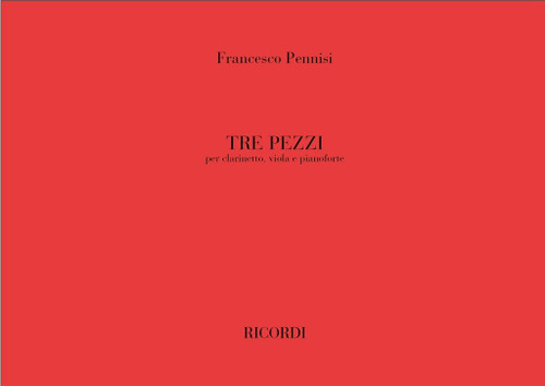 Pennisi, Francesco: Tre Pezzi / Per Clarinetto, Viola, Pianoforte / Ricordi / 2008