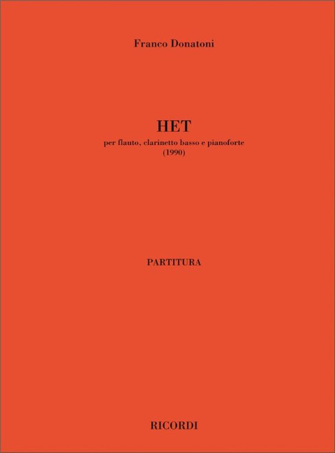 Donatoni, Franco: HET, PER FLAUTO, CLARINETTO BASSO E PIANOFORTE (1990) / PARTITURA / score and parts / Ricordi / 2001
