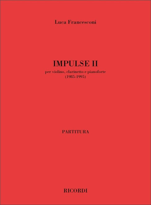 Fancesconi, Luca: Impulse Ii / Per Violino, Clarinetto, Pianoforte / Ricordi / 2009