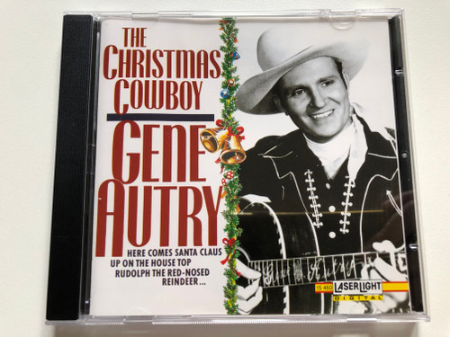 Gene Autry – The Christmas Cowboy / Here Comes Santa Claus, Up On The House Top, Rudolph The Red-Nosed Reindeer, ... / LaserLight Digital Audio CD 1992 Stereo / 15 460