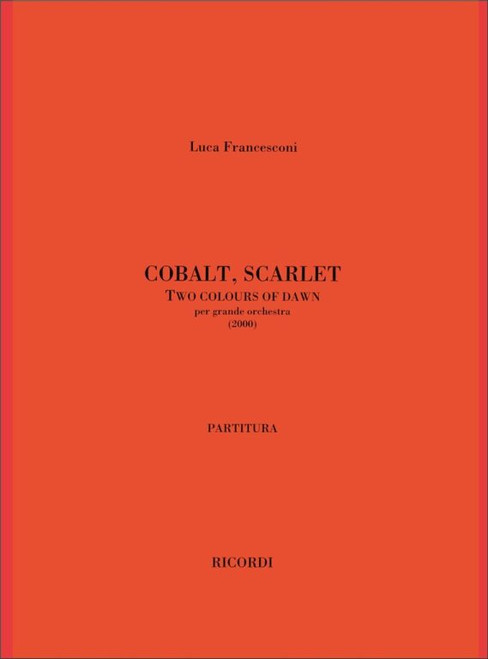 Fancesconi, Luca: Cobalt, Scarlet / Two Colours Of Dawn, Per Grande Orchestra - Partitura / Ricordi / 2008