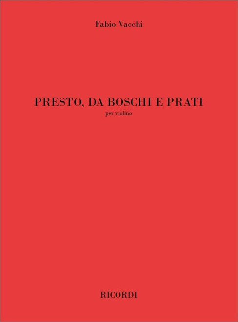 Vacchi, Fabio: Presto, Da Boschi E Prati / Per Violino / Ricordi / 2014