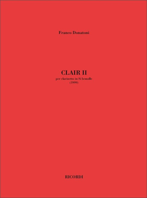 Donatoni, Franco: CLAIR II, PER CLARINETTO IN SI BEMOLLE (1999) / PARTITURA / Ricordi / 2001