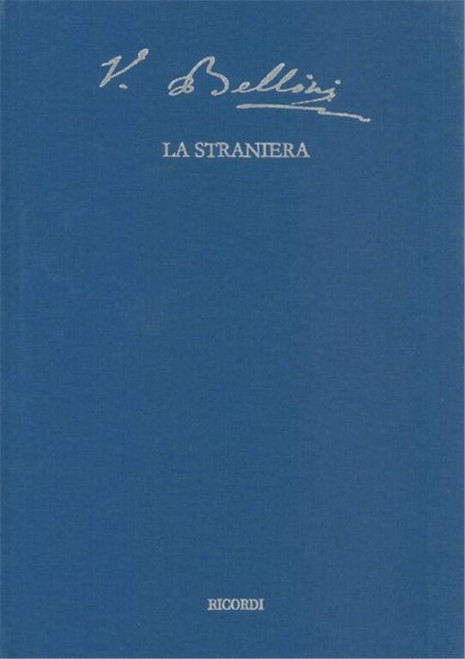 Bellini, Vincenzo: La straniera ? Melodramma in due atti / Edizione critica a cura di Marco Uvietta / score / Ricordi / 2020