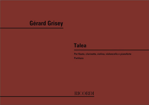 Grisey, Gérard: Taele / per flauto, clarinetto, violino, violoncello e pianoforte / Ricordi / 2005