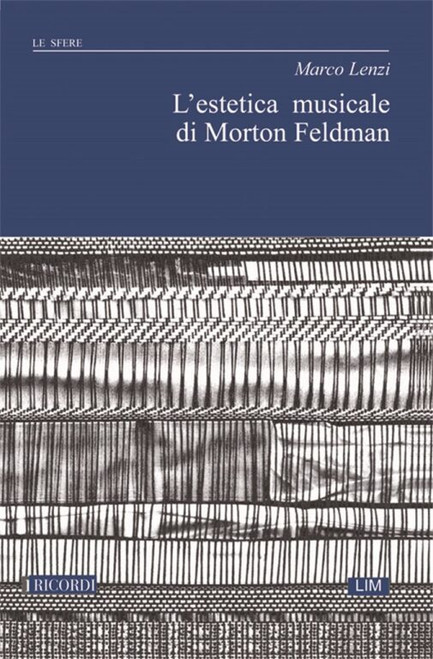 L' Estetica Musicale Di Morton Feldman / Le Sfere (48) / Ricordi / 2009