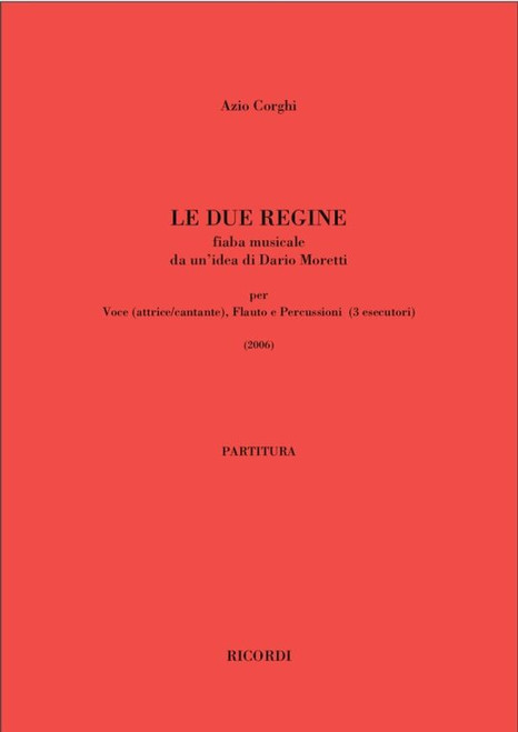 Corghi, Azio: Le Due Regine / Fiaba Musicale Da Un'Idea Di Dario Moretti / Ricordi / 2007