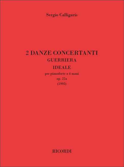 Calligaris, Sergio: 2 Danze Concertanti Op. 22a [Guerriera, Ideale] / per pianoforte a 4 mani / Ricordi